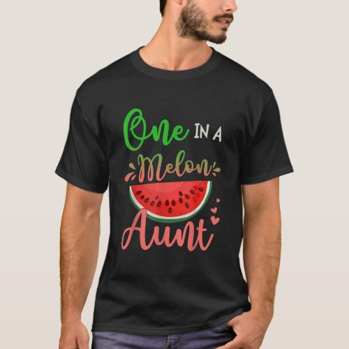 Family One In A Melon Aunt Birthday Party Matching T_Shirt
