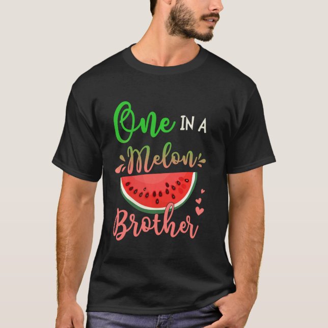 Family One In A Melon Brother Birthday Party Match T-Shirt (Front)