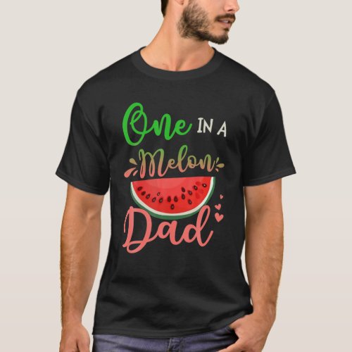 Family One In A Melon Dad Birthday Party Matching  T_Shirt