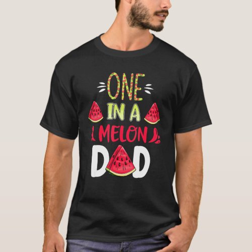 Family One In A Melon Dada Birthday Party Matching T_Shirt