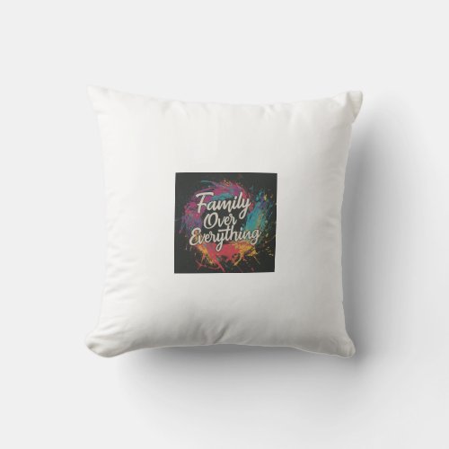 Family Over Everything  Throw Pillow