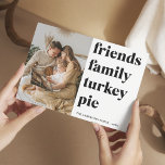 Family Photo | Friends Family Turkey Pie |  Postcard<br><div class="desc">Family Photo | Friends Family Turkey Pie |</div>