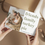 Family Photo | Friends Family Turkey Pie |  Postcard<br><div class="desc">Family Photo | Friends Family Turkey Pie |</div>