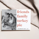 Family Photo | Friends Family Turkey Pie |  Postcard<br><div class="desc">Family Photo | Friends Family Turkey Pie |</div>