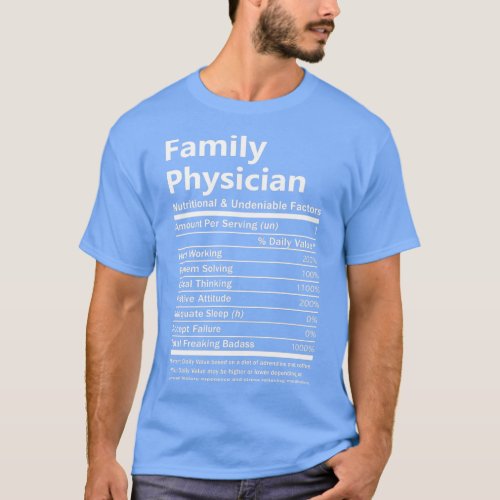 Family Physician Nutritional and Undeniable Factor T_Shirt