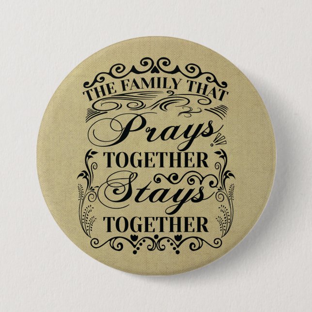 Family Prays Together Stays Together Bible Saying Button (Front)