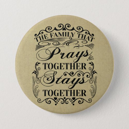 Family Prays Together Stays Together Bible Saying Button