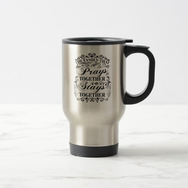 Family Prays Together Stays Together Bible Saying Travel Mug (Right)