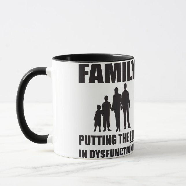 Family - Putting the FUN in Dysfunctional Mug (Left)