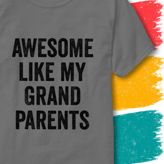 Family Quote Vintage Awesome Like My Grandparents T-Shirt