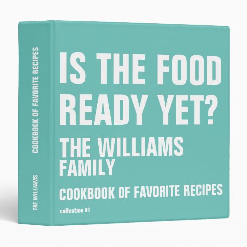 Family recipes funny cookbook teal blue 3 ring binder