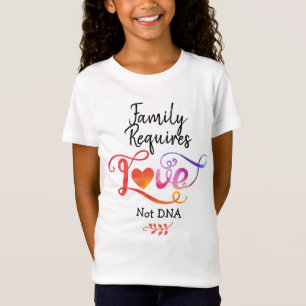 Family Requires Love Not DNA, Adoption Gifts T-Shirt