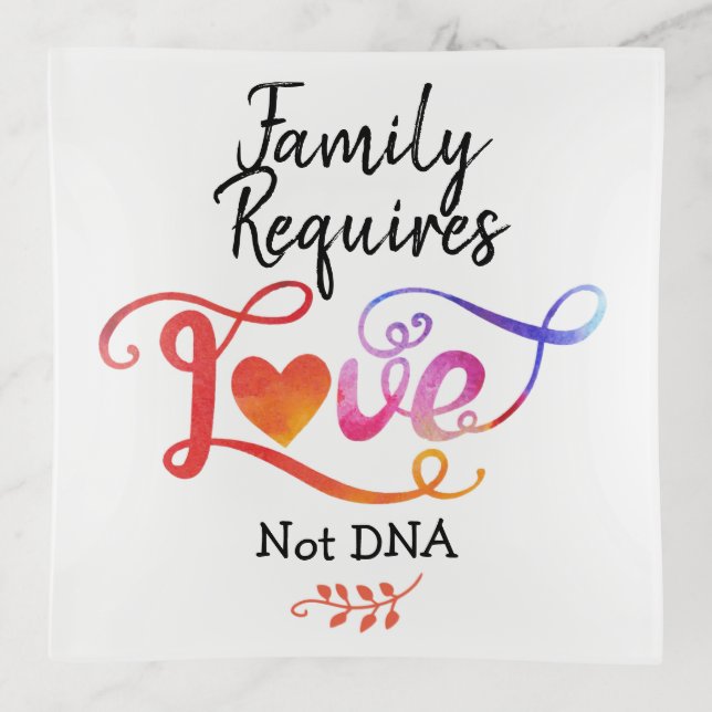 Family Requires Love Not DNA, Adoption Gifts Trinket Tray (Front)