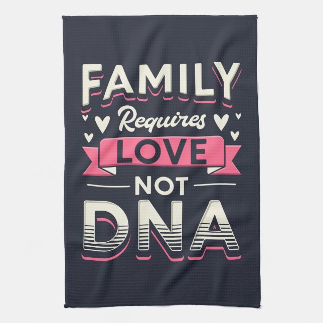 Family Requires Love Not DNA Adoption Kitchen Towel (Vertical)