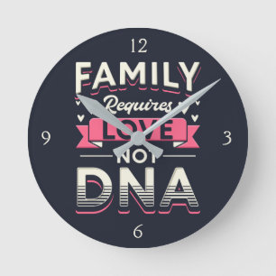 Family Requires Love Not DNA Adoption Round Clock