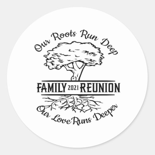 Family Reunion 2021 Our Roots Run Deep Tree Classic Round Sticker