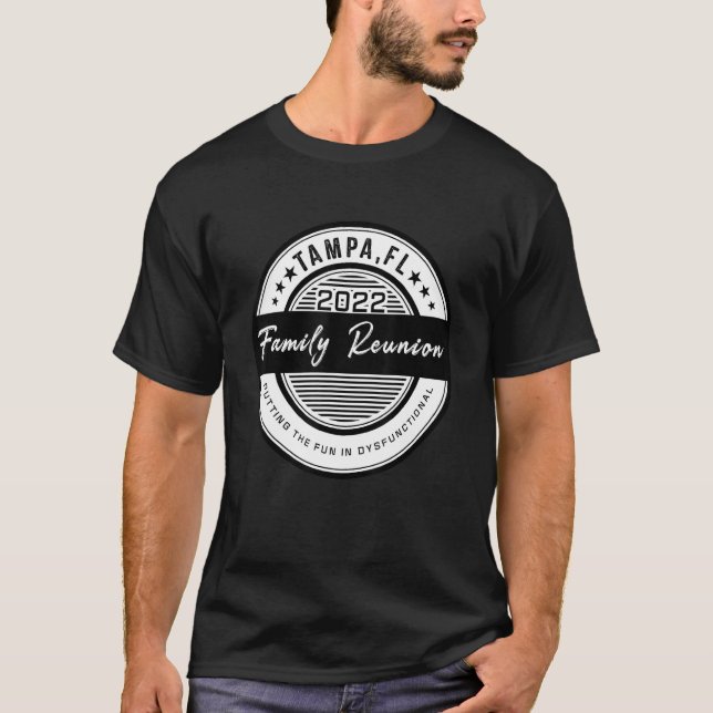 Family Reunion 2022 Tampa Putting The Fun In Dysfu T-Shirt (Front)
