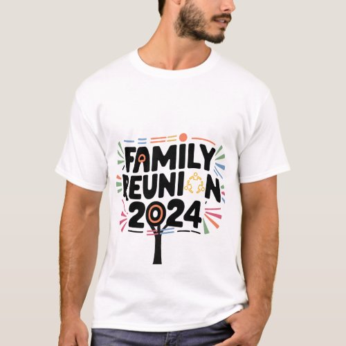 Family Reunion 2024 T_Shirt