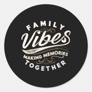 Family Reunion 2025 Family Vibes Making Memories M Classic Round Sticker