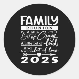 Family Reunion 2025 Funny Family Lovers _1 Classic Round Sticker
