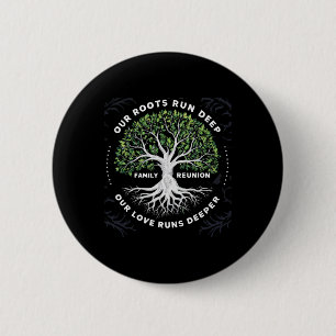 Family Reunion 2025 Our Roots Run Deep Our Love Ru Button