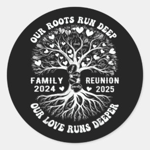 Family Reunion 2025 Our Roots Run Deep Our Love Ru Classic Round Sticker