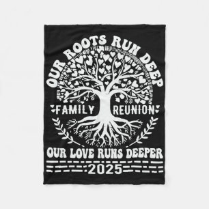 Family Reunion 2025 Our Roots Run Deep Our Love Ru Fleece Blanket