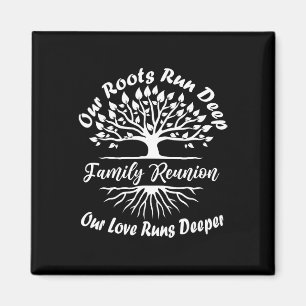 Family Reunion 2025 Our Roots Run Deep Our Love Ru Magnet