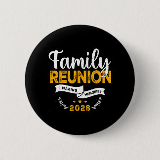 Family Reunion 2026 Matching Family reunion Making Button