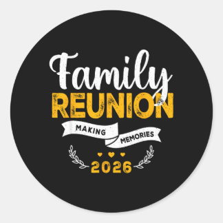 Family Reunion 2026 Matching Family reunion Making Classic Round Sticker