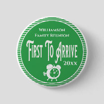 Family Reunion Award First To Arrive Button