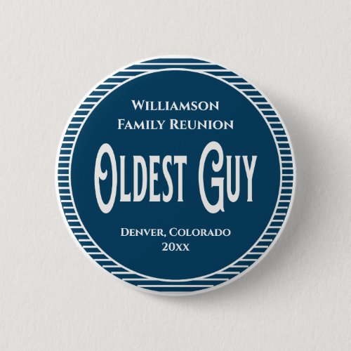 Family Reunion Award Oldest Guy Man Button Family Reunion Award Oldest Guy Man Button