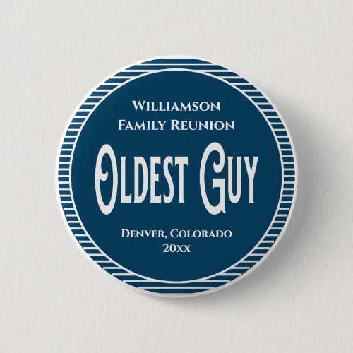 Family Reunion Award Oldest Guy Man Button