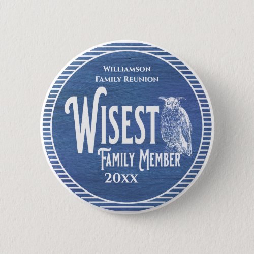 Family Reunion Award Wisest Family Member Button