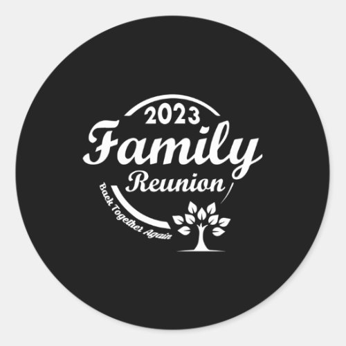 Family Reunion Back Together Again Family Reunion  Classic Round Sticker