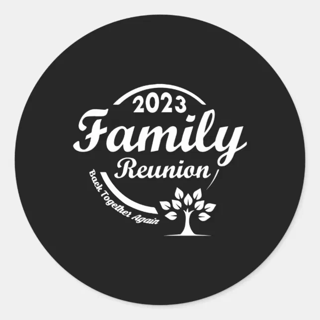 Together Again Sticker Family Reunion Back Together Again Family Reunion Classic Round Sticker ...