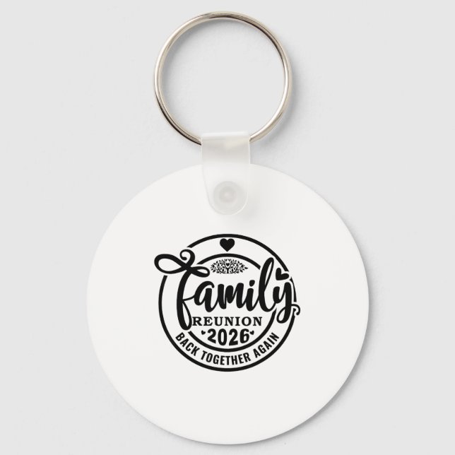 Family Reunion Back Together Again Funny Family Re Keychain (Front)