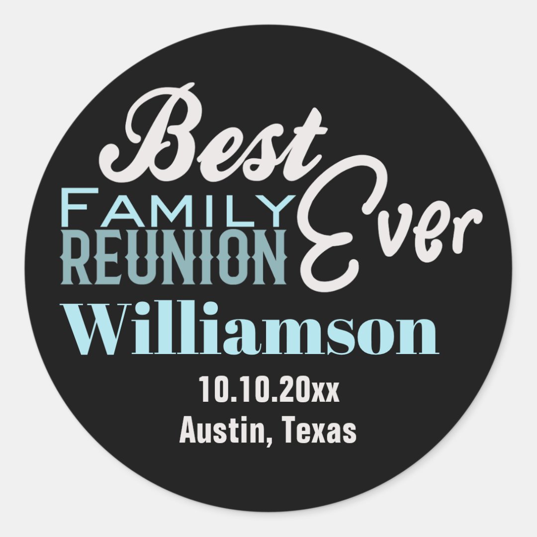 Family Reunion Best Ever Gathering Classic Round Sticker | Zazzle