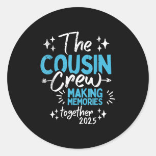 Family Reunion Cousin Crew 2025 Making Memories To Classic Round Sticker