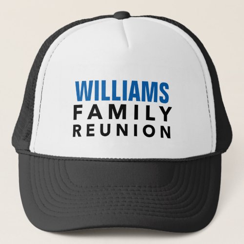 Family Reunion Custom Name Trucker Hat