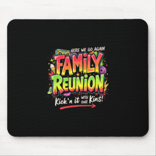 Family Reunion Gathering Trip Kickin’ It With The Mouse Pad
