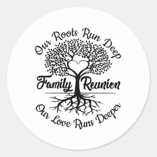 Family Reunion Meet Again Our Love Runs Deeper Classic Round Sticker