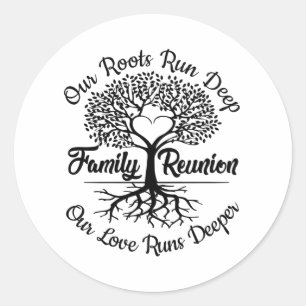 Family Reunion Meet Again Our Love Runs Deeper Classic Round Sticker