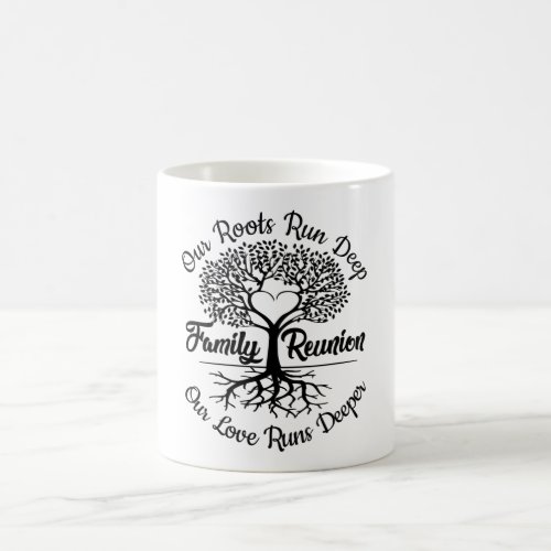 Family Reunion Meet Again Our Love Runs Deeper Coffee Mug