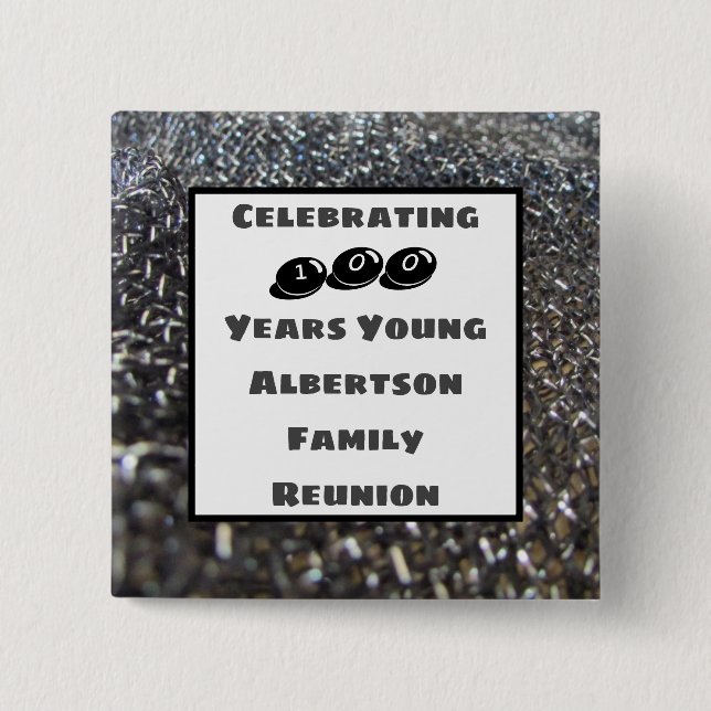 Family Reunion One Hundred Years Old Celebration Button (Front)