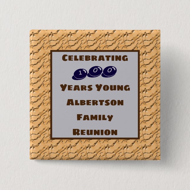 Family Reunion One Hundred Years Old Celebration Button (Front)