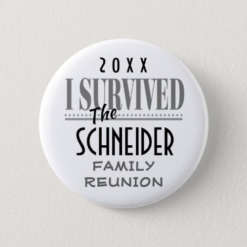 Family Reunion or Party I Survived Keepsake Gift Pinback Button