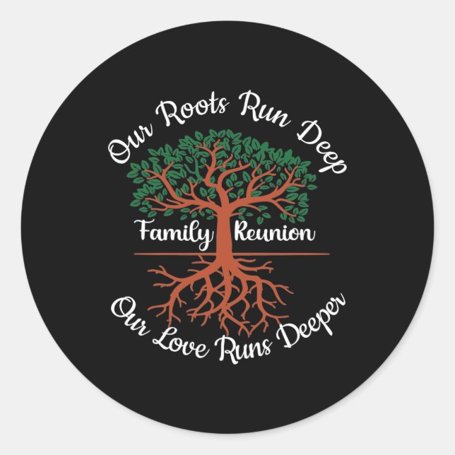 Family Reunion Our Roots Run Deep Tree Classic Round Sticker (Front)