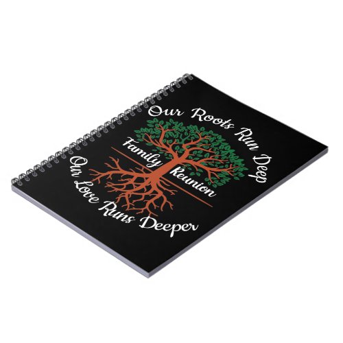 Family Reunion Our Roots Run Deep Tree Notebook