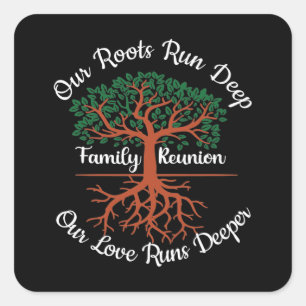 Family Reunion Our Roots Run Deep Tree Square Sticker